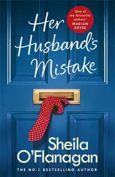 Her Husband's Mistake: A marriage, a secret, and a wife's choice..., Paperback/Sheila O'Flanagan