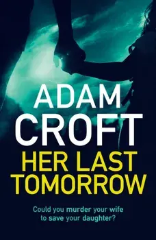 Her Last Tomorrow, Paperback/Adam Croft