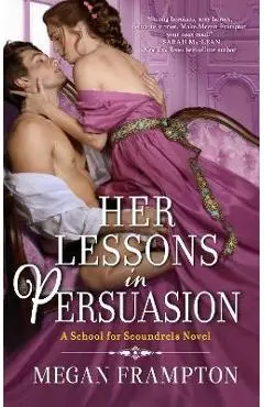 Her Lessons in Persuasion: A School for Scoundrels Novel - Megan Frampton