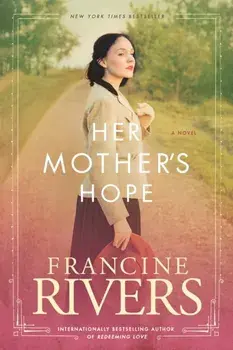 Her Mother's Hope, Paperback/Francine Rivers