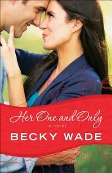Her One and Only, Paperback/Becky Wade