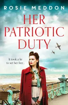 Her Patriotic Duty. An emotional and gripping WW2 historical novel, Paperback/Rosie Meddon