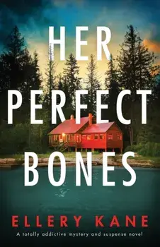 Her Perfect Bones: A totally addictive mystery and suspense novel, Paperback/Ellery a. Kane