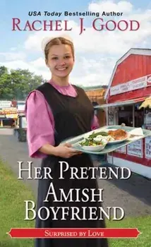 Her Pretend Amish Boyfriend, Paperback/Rachel J. Good