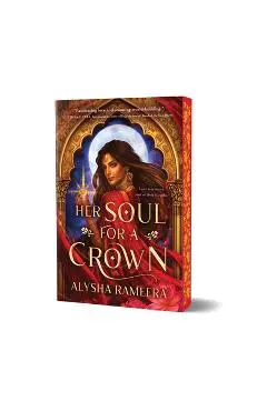 Her Soul for a Crown (Deluxe Edition) - Alysha Rameera