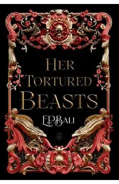 Her Tortured Beasts - E. P. Bali