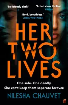 Her Two Lives. A gripping psychological revenge thriller, 'one of 2024's most impressive and thought-provoking debuts', Main, Paperback/Nilesha Chauvet