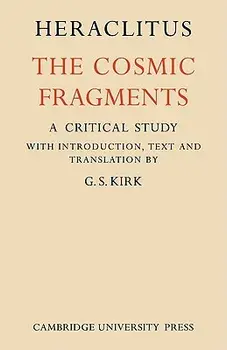 Heraclitus: The Cosmic Fragments, Paperback/Heraclitus (of Ephesus ).
