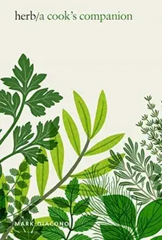 Herb: A Cook's Companion, Hardcover/Mark Diacono