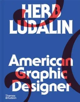 Herb Lubalin: American Graphic Designer, Hardback/Adrian Shaughnessy