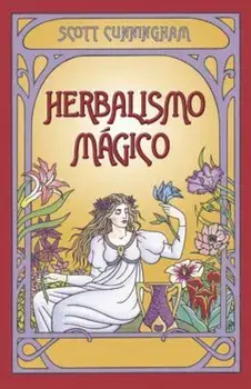 Herbalismo Magico = Magical Herbalism (Spanish), Paperback/Scott Cunningham