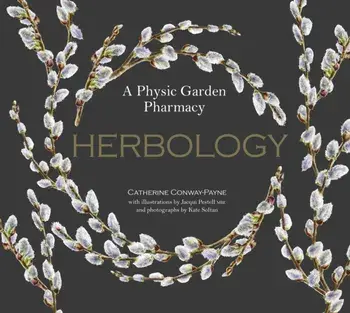 Herbology, Hardback/Catherine Conway-Payne