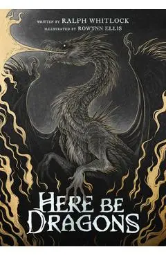 Here Be Dragons - Rowynn Ellis