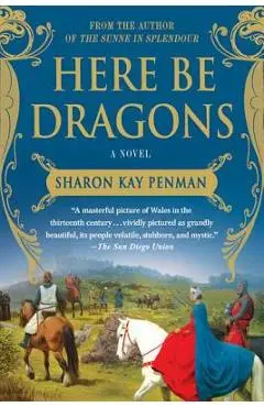 Here Be Dragons - Sharon Kay Penman