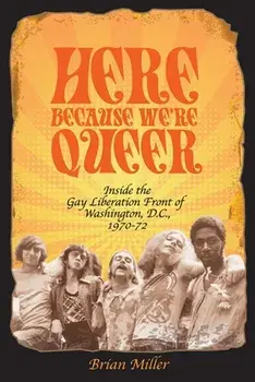 Here Because We're Queer, Paperback/Brian Miller