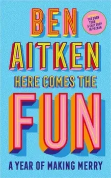 Here Comes the Fun. A Year of Making Merry, Hardback/***