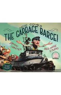 Here Comes the Garbage Barge! - Jonah Winter