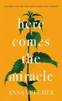 Here Comes the Miracle, Paperback/Anna Beecher