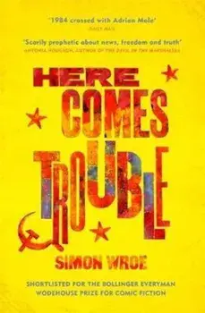 Here Comes Trouble, Paperback/Simon Wroe