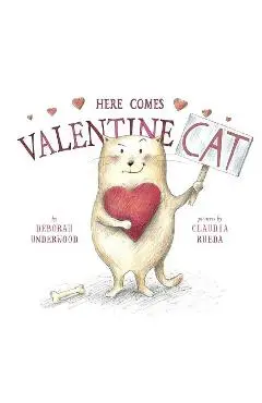 Here Comes Valentine Cat - Deborah Underwood