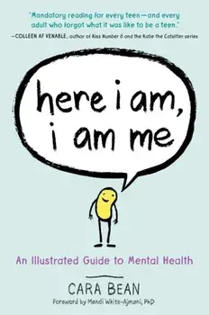 Here I Am, I Am Me. An Illustrated Guide to Mental Health, Paperback/Cara Bean