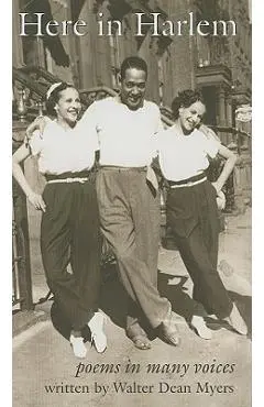 Here in Harlem: Poems in Many Voices - Walter Dean Myers