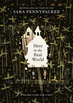 Here in the Real World, Paperback/Sara Pennypacker