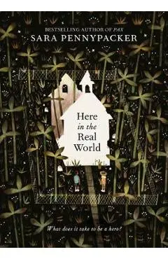Here in the Real World - Sara Pennypacker
