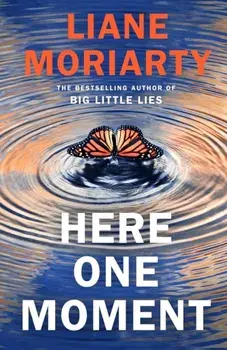 Here One Moment, Hardback/Liane Moriarty