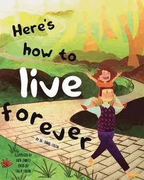 Here's how to live forever, Paperback/Daniel Cousin
