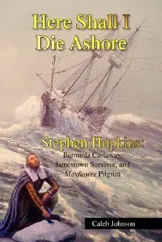 Here Shall I Die Ashore, Hardcover/Caleb Johnson