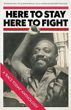 Here to Stay, Here to Fight. A Race Today Anthology, Paperback/***