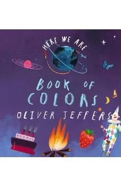 Here We Are: Book of Colors - Oliver Jeffers