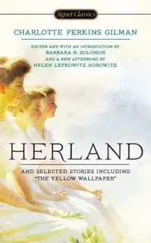 Herland and Selected Stories/Charlotte Perkins Gilman