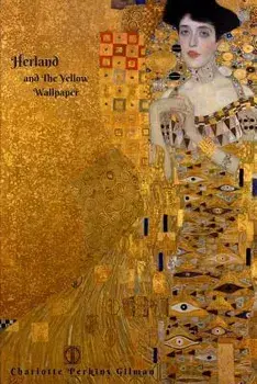 Herland and The Yellow Wallpaper, Paperback/Charlotte Perkins Gilman