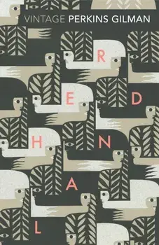 Herland and The Yellow Wallpaper, Paperback/Charlotte Perkins Gilman