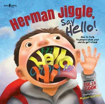 Herman Jiggle, Say Hello!: How to Talk to People When Your Words Get Stuck, Paperback/Julia Cook
