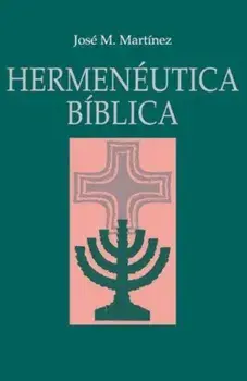 Hermeneutica Biblica, Paperback/Jose Martinez