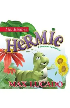Hermie: A Common Caterpillar Board Book - Max Lucado