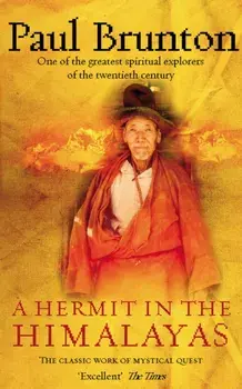 Hermit in the Himalayas. The Classic Work of Mystical Quest, Paperback/Paul Brunton