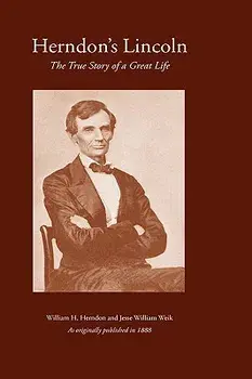 Herndon's Lincoln: The True Story of a Great Life, Hardcover/William Herndon