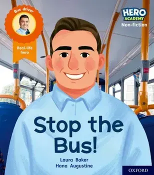 Hero Academy Non-fiction: Oxford Level 4, Light Blue Book Band: Stop the Bus!, Paperback/Laura Baker