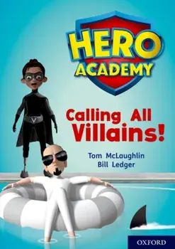 Hero Academy: Oxford Level 10, White Book Band: Calling All Villains!, Paperback/Tom McLaughlin