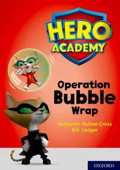 Hero Academy: Oxford Level 10, White Book Band: Operation Bubble Wrap, Paperback/Benjamin Hulme-Cross