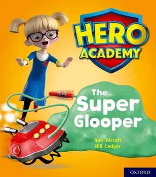 Hero Academy: Oxford Level 5, Green Book Band: The Super Glooper, Paperback/Rob Alcraft