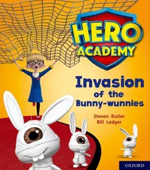 Hero Academy: Oxford Level 6, Orange Book Band: Invasion of the Bunny-wunnies, Paperback/Steven Butler
