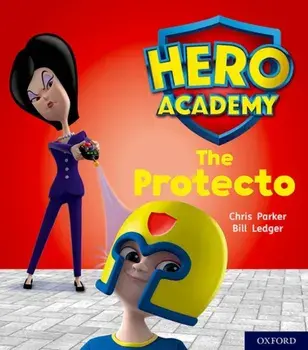 Hero Academy: Oxford Level 6, Orange Book Band: The Protecto, Paperback/Chris Parker