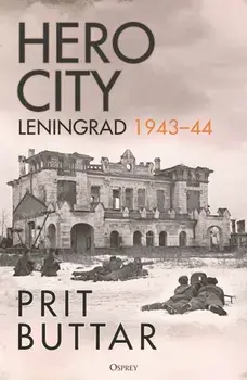 Hero City. Leningrad 1943–44, Hardback/Prit Buttar