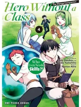 Hero Without a Class Volume 4: The Manga Companion, Paperback/Akio Nanae