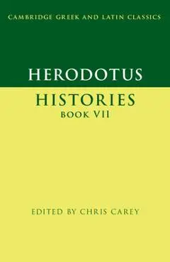 Herodotus: Histories Book VII - Chris Carey
